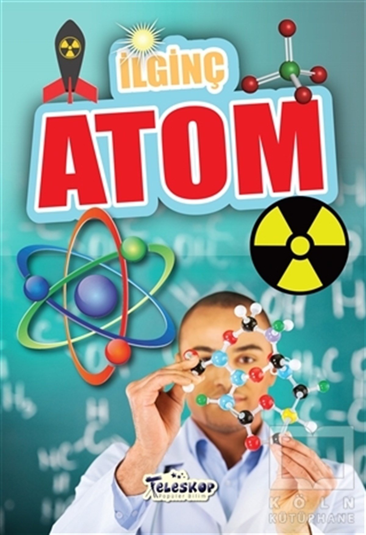 Muhammet Cüneyt ÖzcanBilimsel Çocuk Kitaplarıİlginç Atom