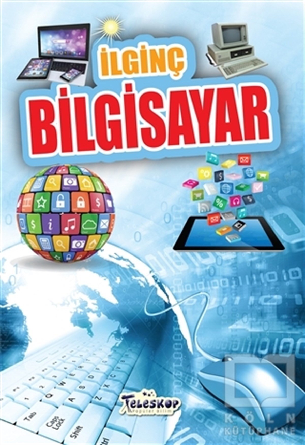 Muhammet Cüneyt ÖzcanBilimsel Çocuk Kitaplarıİlginç Bigisayar