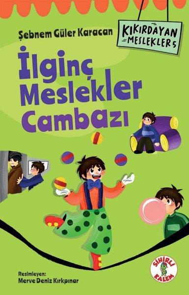 Şebnem Güler KaracanÇocuk Gençlik Romanlarıİlginç Meslekler Cambazı - Kıkırdayan Meslekler 5