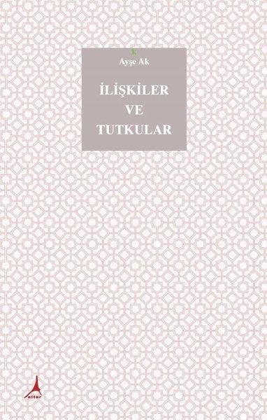 Ayşe AkSosyoloji Kitaplarıİlişkiler ve Tutkular