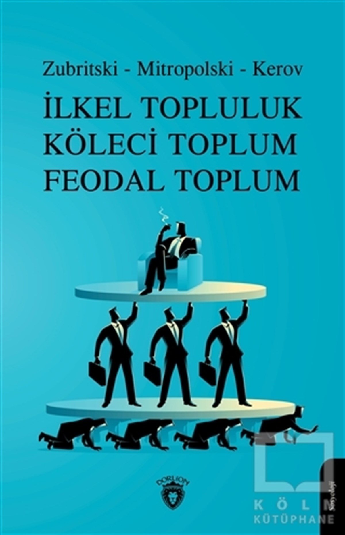 Zubritski Mitropolski KerovGenel Sosyoloji Kitaplarıİlkel Topluluk Köleci Toplum Feodal Toplum