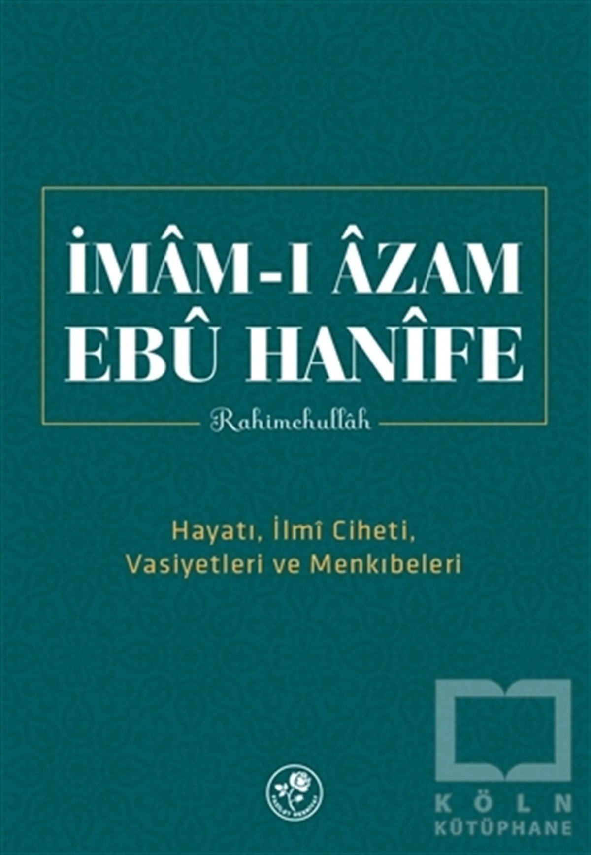 Kolektifİslami Biyografi ve Otobiyografi Kitaplarıİmam-ı Azam Ebu Hanife Rahimehullah