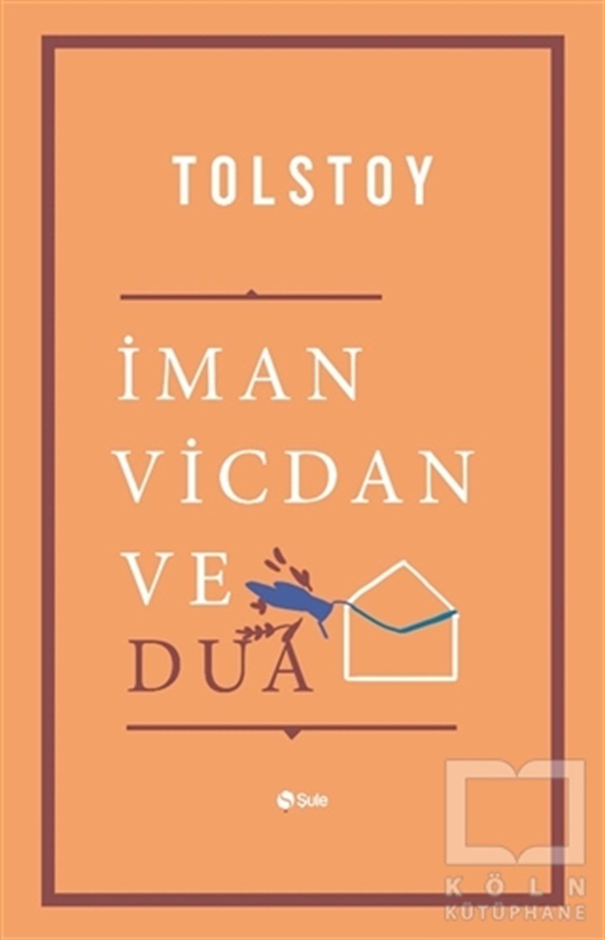 Lev Nikolayeviç TolstoyDünya Klasikleri & Klasik Kitaplarİman Vicdan ve Dua