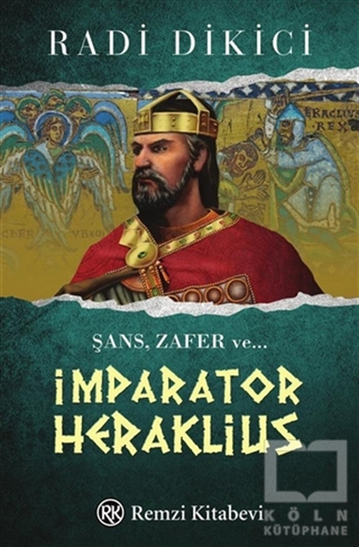 Radi DikiciTarihsel Romanlarİmparator Heraklius