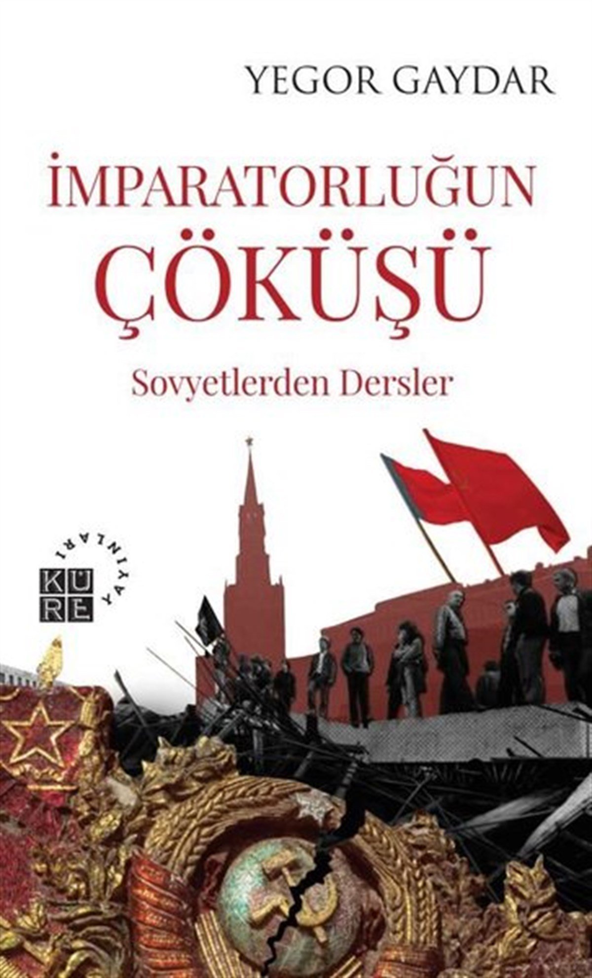 Yegor GaydarWeltpolitik und deren Richtlinienİmparatorluğun Çöküşü - Sovyetlerden Dersler