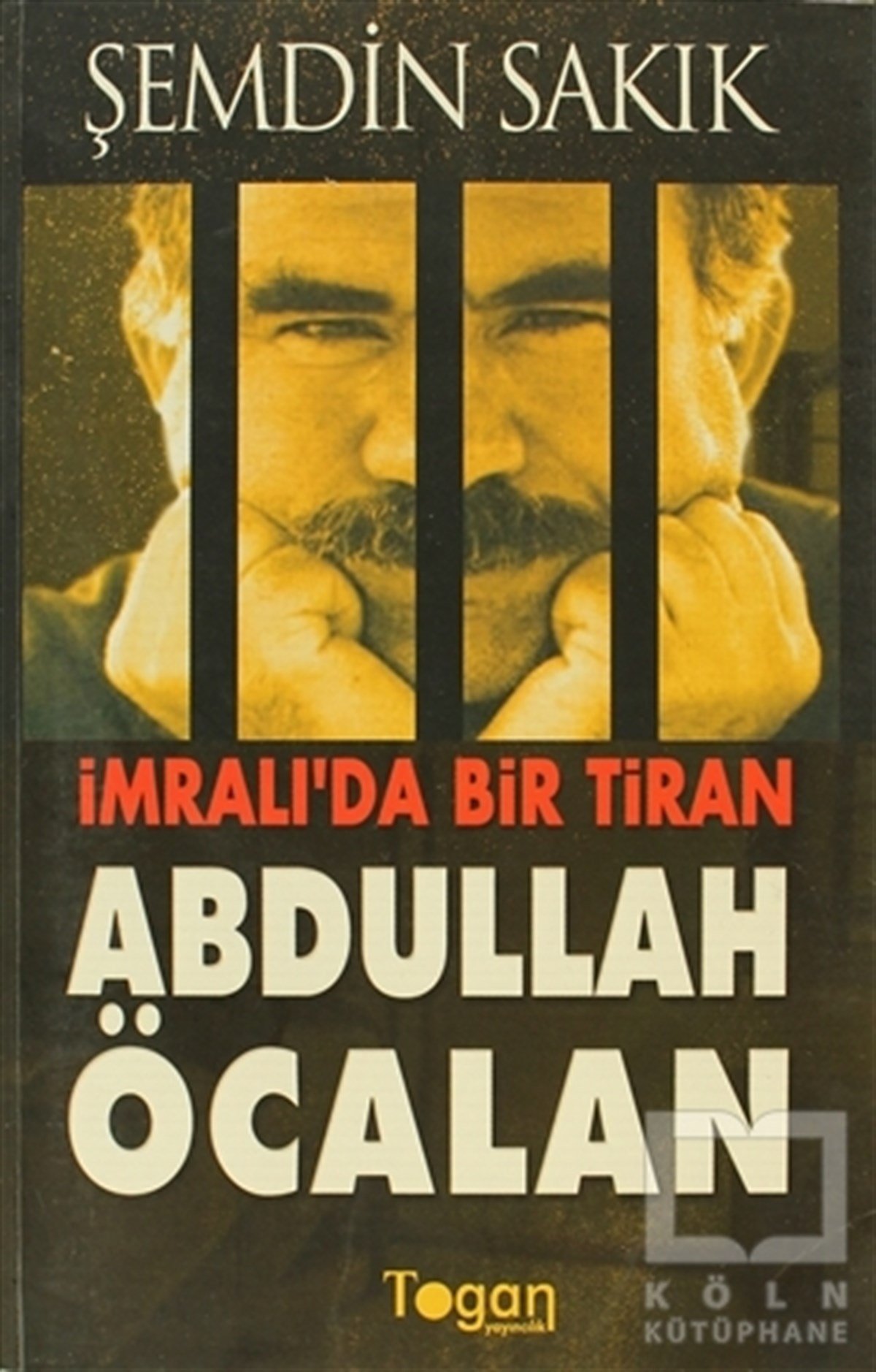 Şemdin SakıkTürkiye Siyaseti ve Politikasıİmralı’da Bir Tiran: Abdullah Öcalan