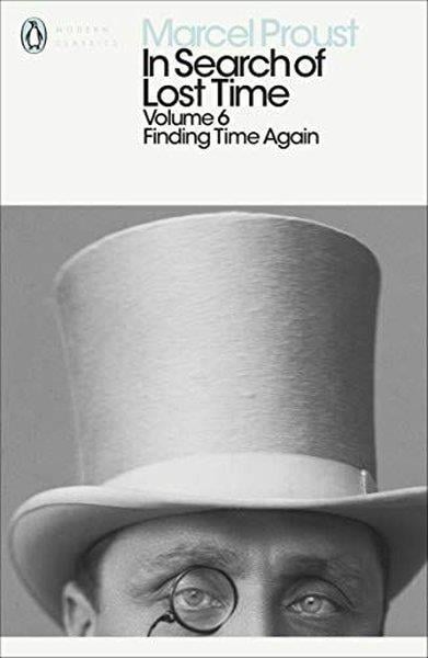 Marcel ProustLiteratureIn Search of Lost Time: Volume 6 : Finding Time Again