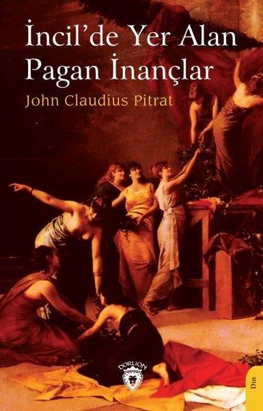 John Claudius PitratDinİncil'de Yer Alan Pagan İnançlar