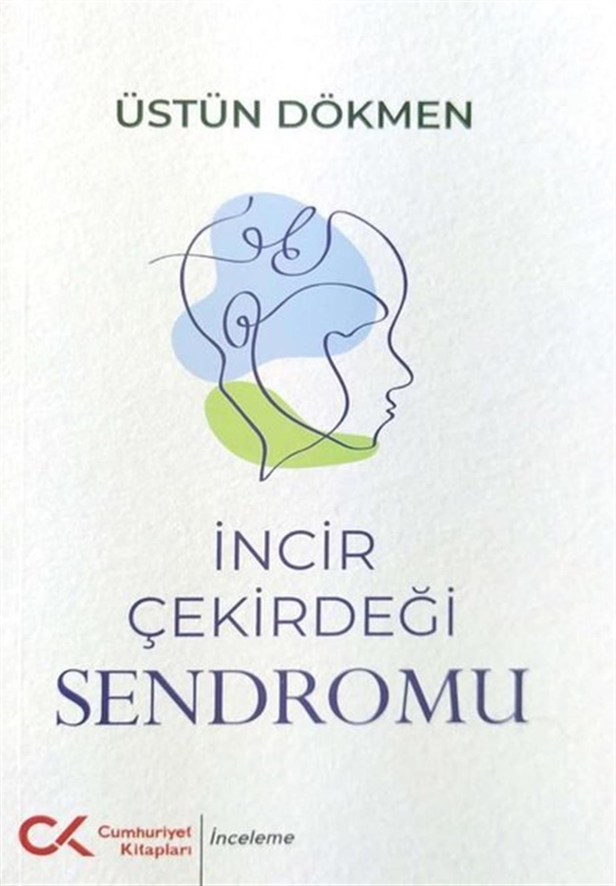 Üstün DökmenKişisel Gelişim Kitaplarıİncir Çekirdeği Sendromu