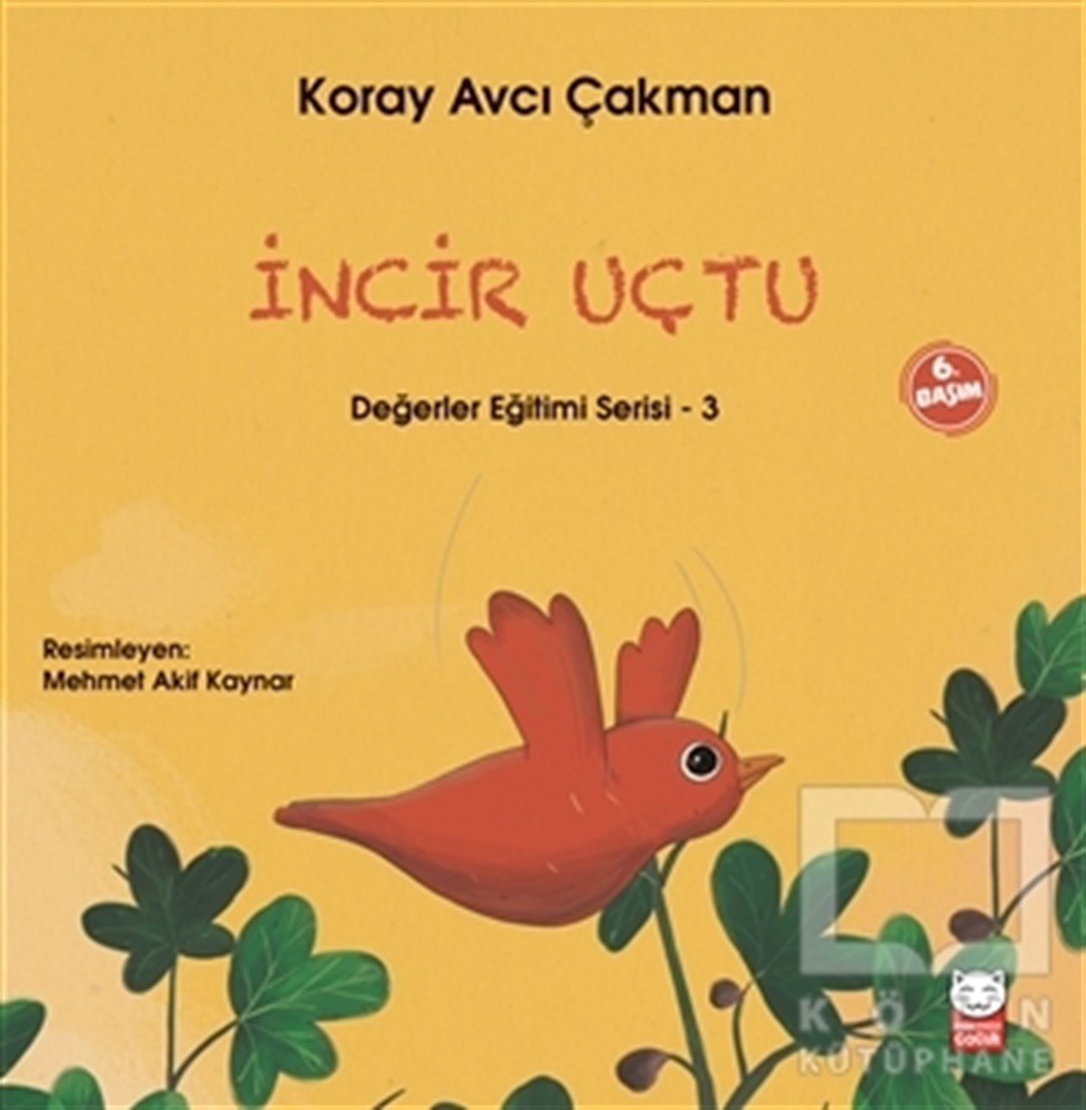 Koray Avcı ÇakmanHikayelerİncir Uçtu - Değerler Eğitimi Serisi - 3