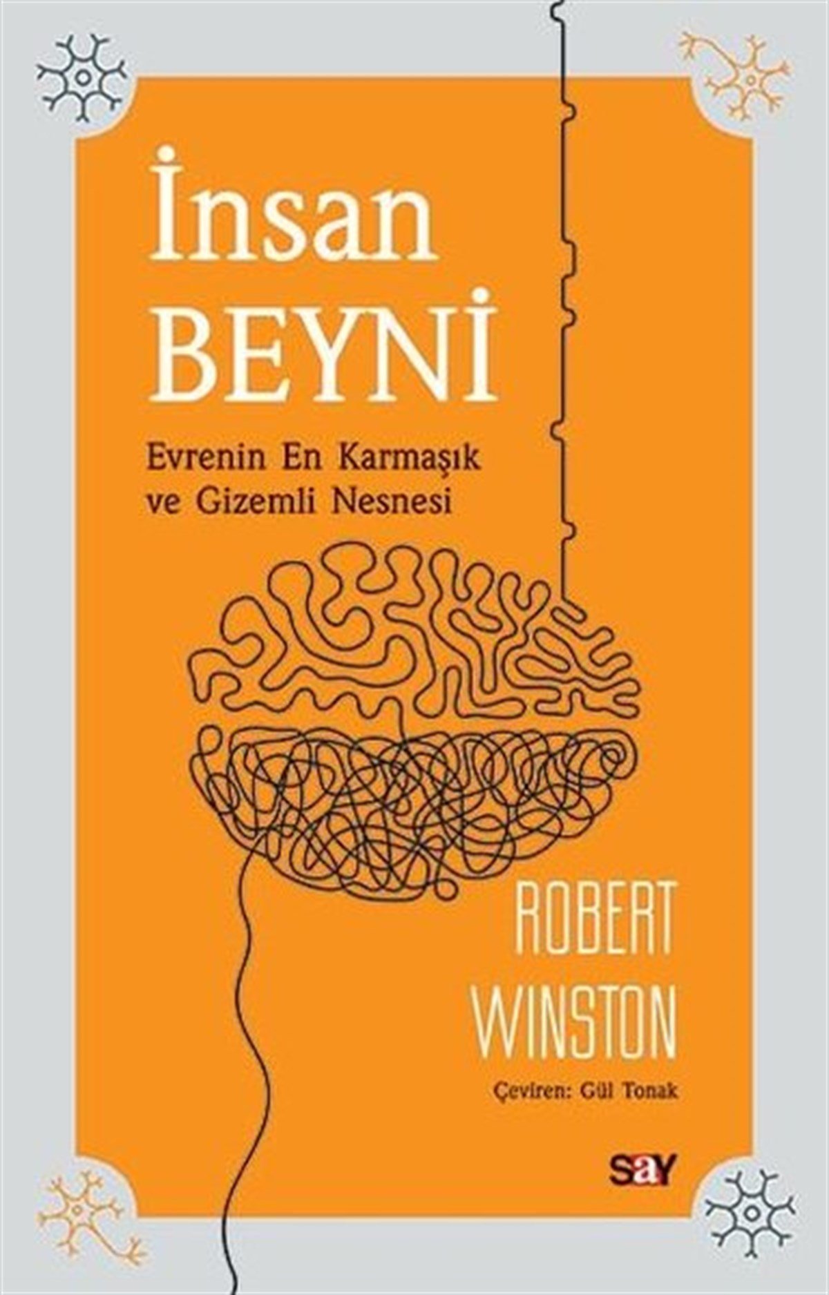 Robert WinstonPopüler Bilim Kitaplarıİnsan Beyni - Evrenin En Karmaşık ve Gizemli Nesnesi