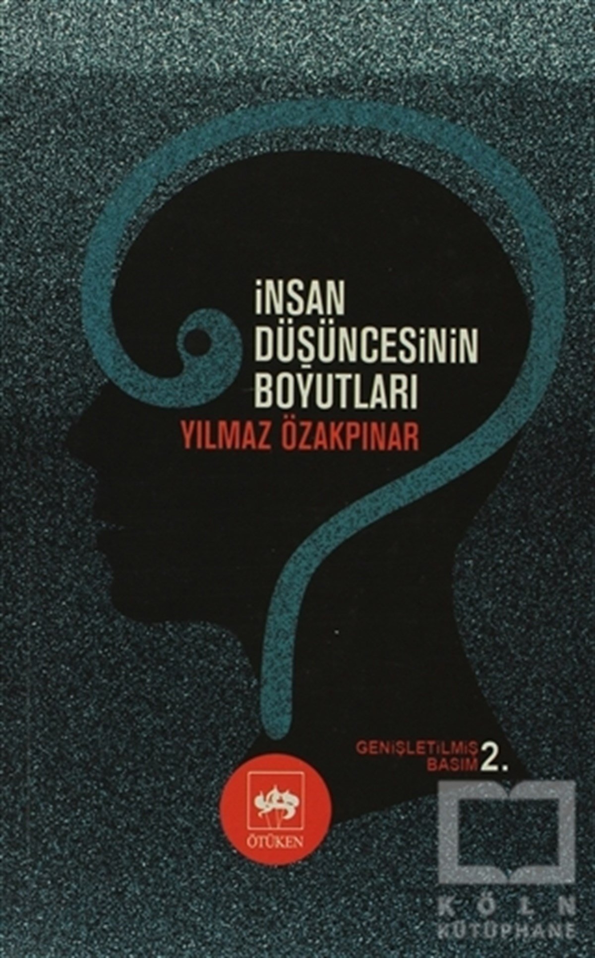 Yılmaz ÖzakpınarGenel Felsefeİnsan Düşüncesinin Boyutları