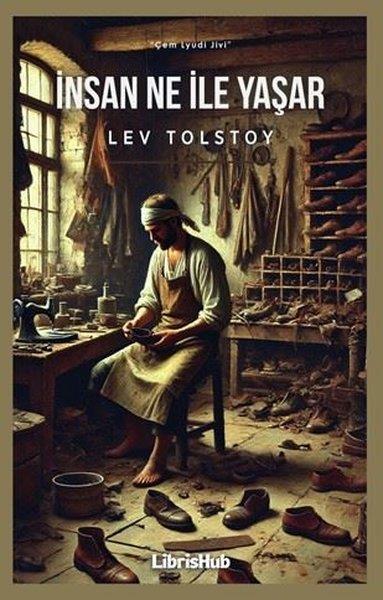 Lev Nikolayeviç TolstoyDünya Klasikleriİnsan Ne İle Yaşar