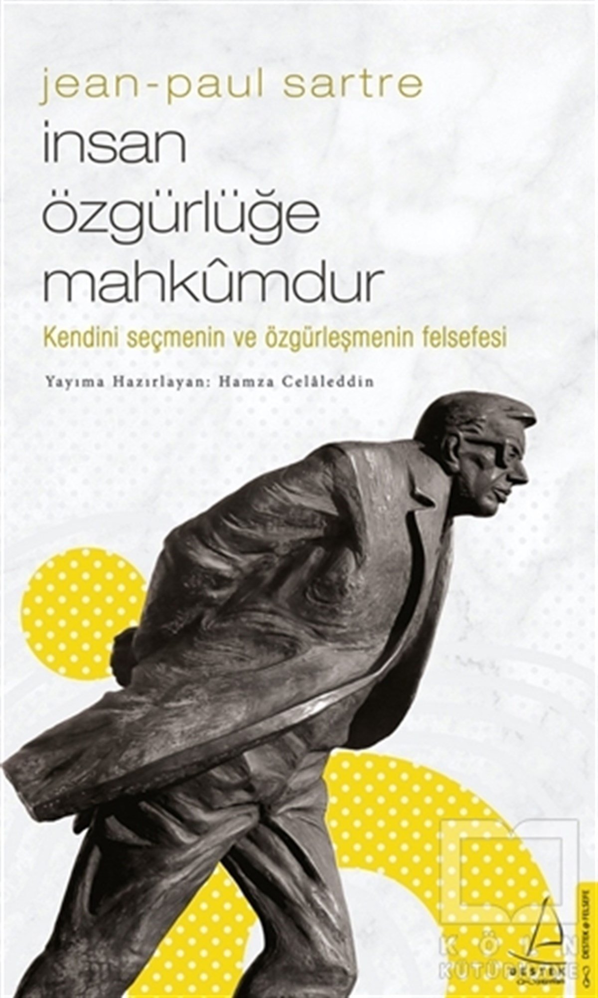 Jean Paul SartreDiğerİnsan Özgürlüğe Mahkumdur