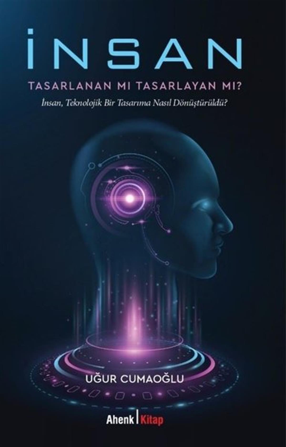 Uğur CumaoğluBeliebte Wissenschaftsbücherİnsan Tasarlanan mı Tasarlayan mı?