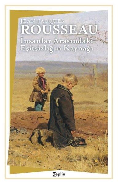 Jean - Jacques RousseauFelsefe Bilimiİnsanlar Arasındaki Eşitsizliğin Kaynağı