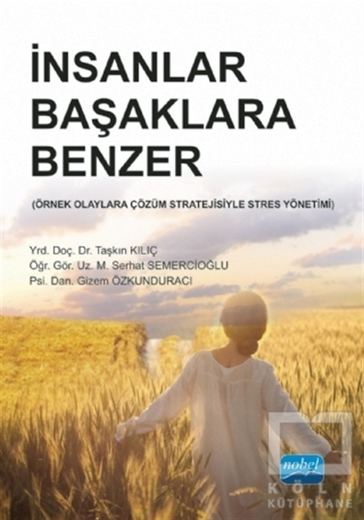 Taşkın KılıçKişisel Gelişim Kitaplarıİnsanlar Başaklara Benzer