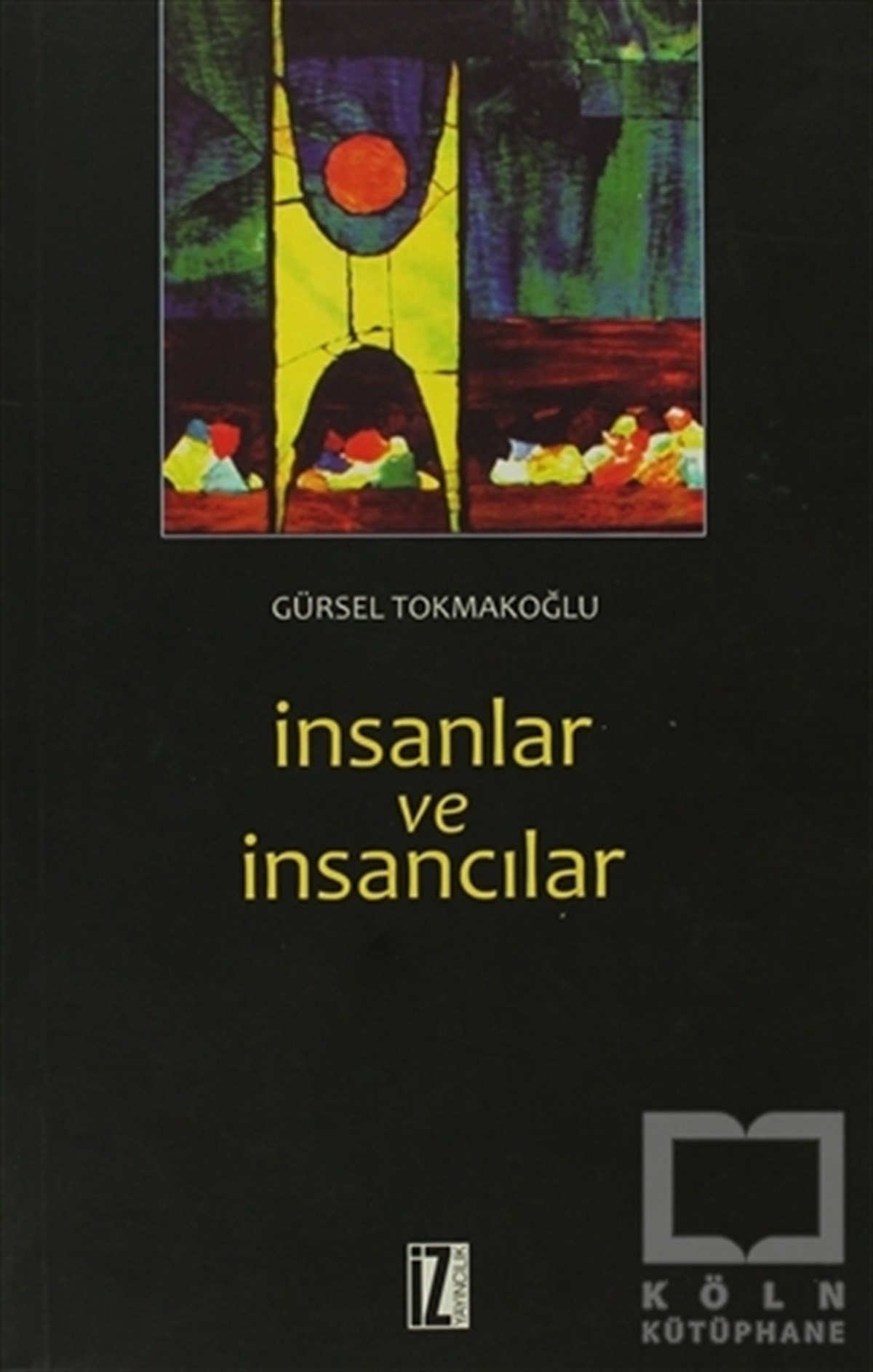 Gürsel TokmakoğluDiğerİnsanlar ve İnsancılar