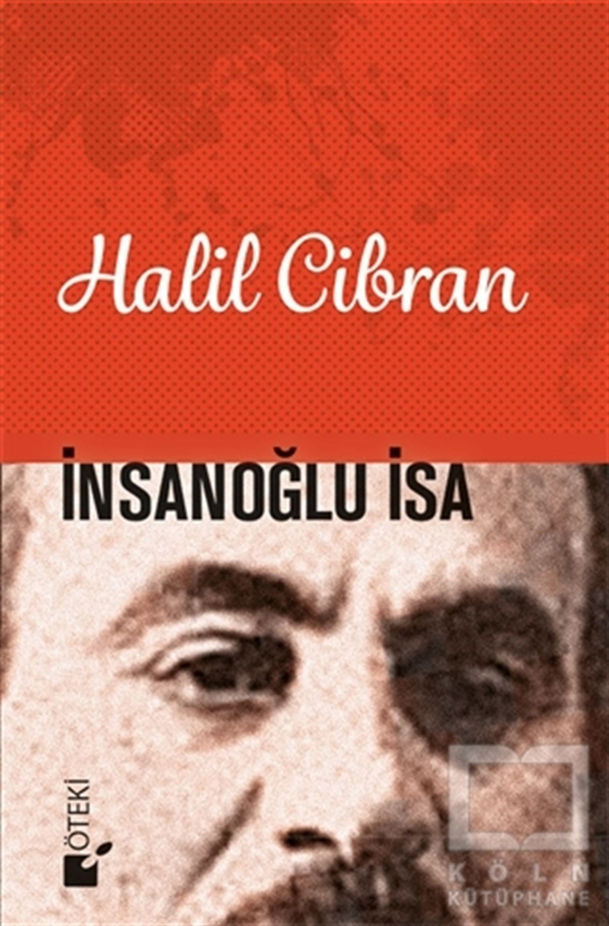 Halil CibranBiyografi - Otobiyografiİnsanoğlu İsa