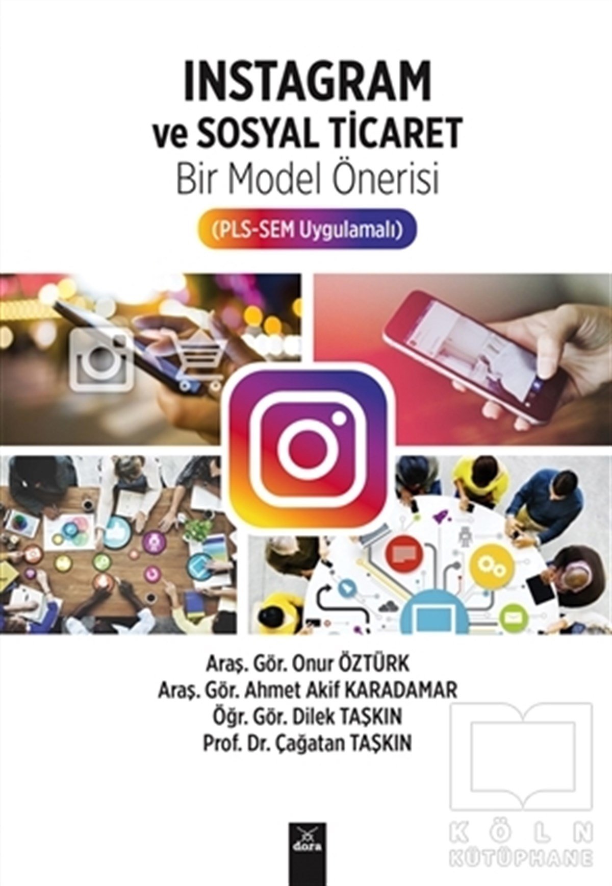 Onur ÖztürkSosyal Medya ve İletişimİnstagram ve Sosyal Ticaret Bir Model Önerisi (PLS-SEM Uygulamalı)