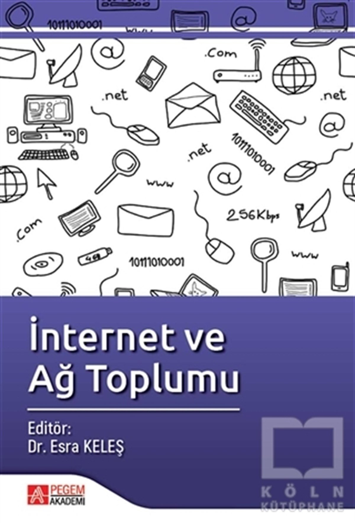 Kolektifİnternet ve İnternet Kültürüİnternet ve Ağ Toplumu