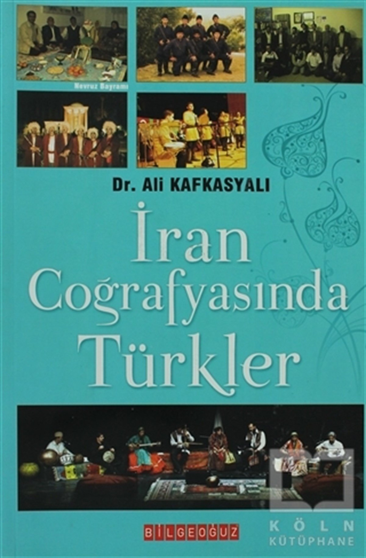 Ali KafkasyalıTürk Tarihi Araştırmalarıİran Coğrafyasında Türkler