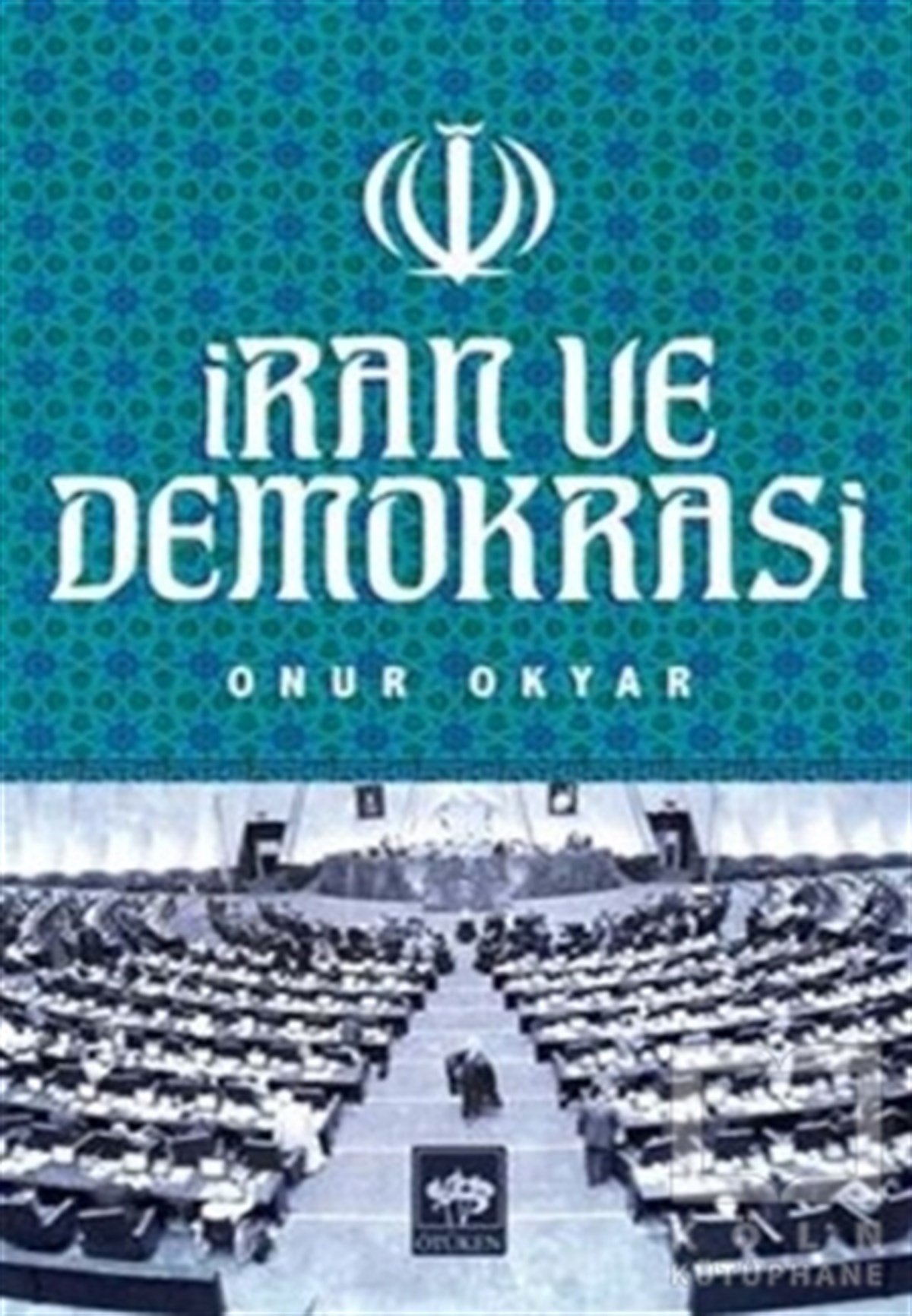 Onur Okyarİslam, Ortadoğuİran ve Demokrasi