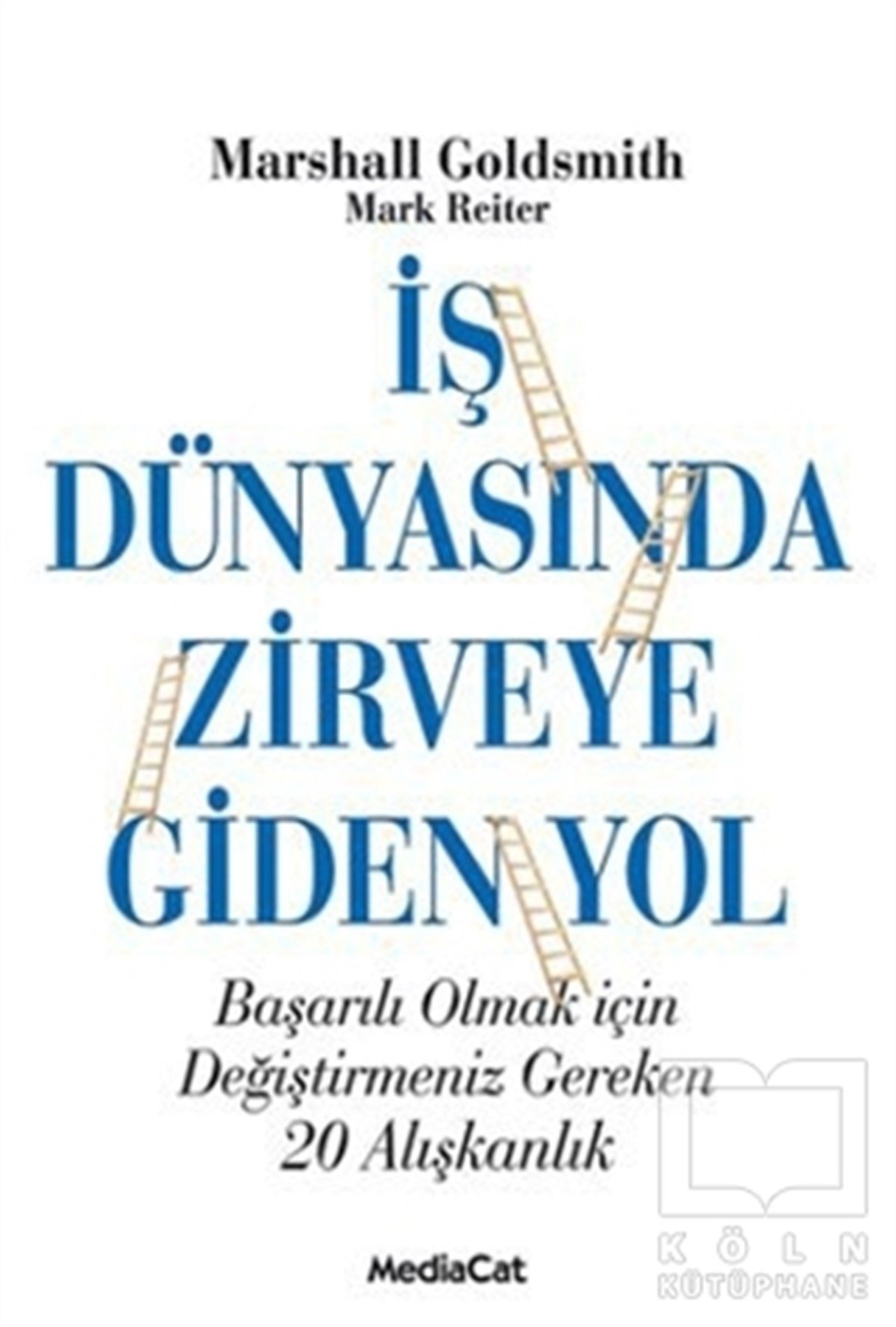 Marshall Goldsmithİş Dünyasıİş Dünyasında Zirveye Giden Yol