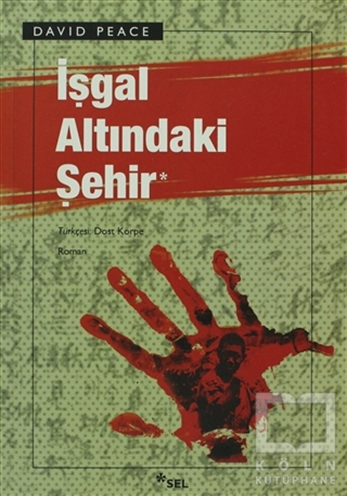 David PeaceAmerikan Edebiyatıİşgal Altındaki Şehir