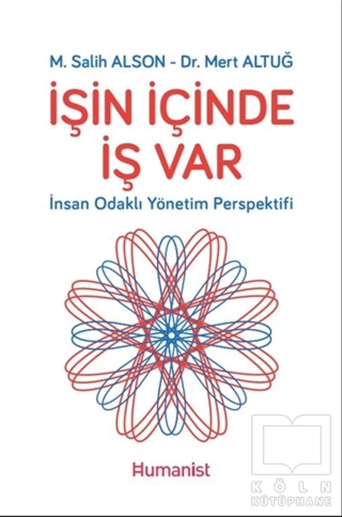 M. Salih AlsonYönetim Kitaplarıİşin İçinde İş Var