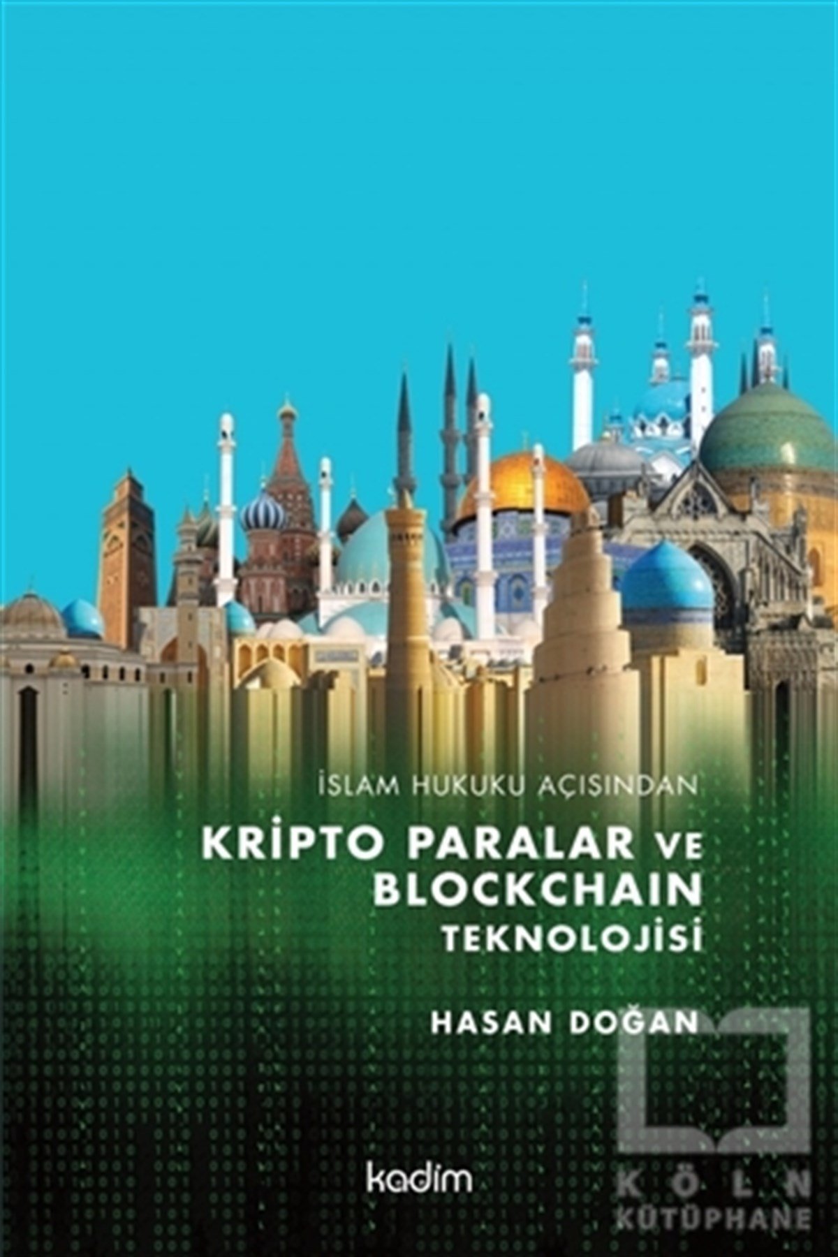 Hasan DoğanGüncelİslam Hukuku Açısından Kripto Paralar ve Blockchain Teknolojisi