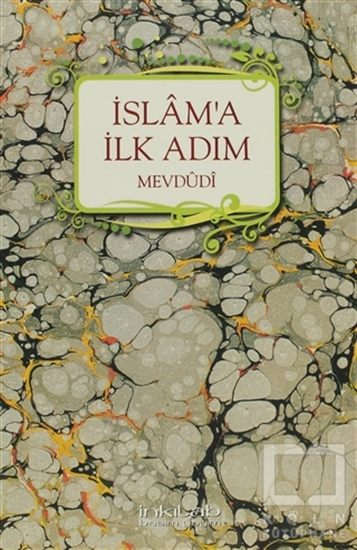 Seyyid Ebu'l-A'la el-Mevdudiİslam Hukukuİslam’a İlk Adım
