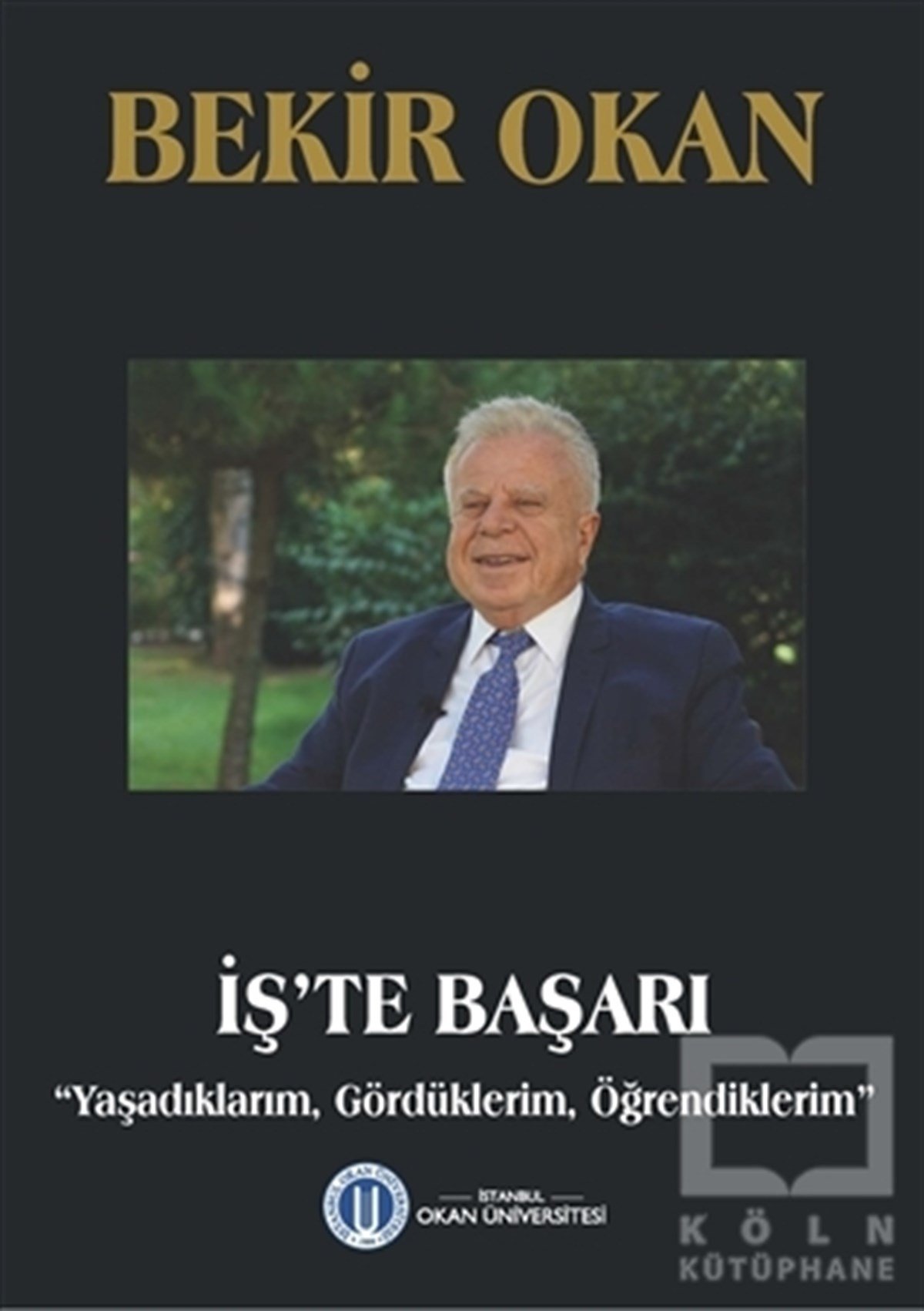 Bekir OkanTarihi Biyografi ve Otobiyografi Kitaplarıİş’te Başarı