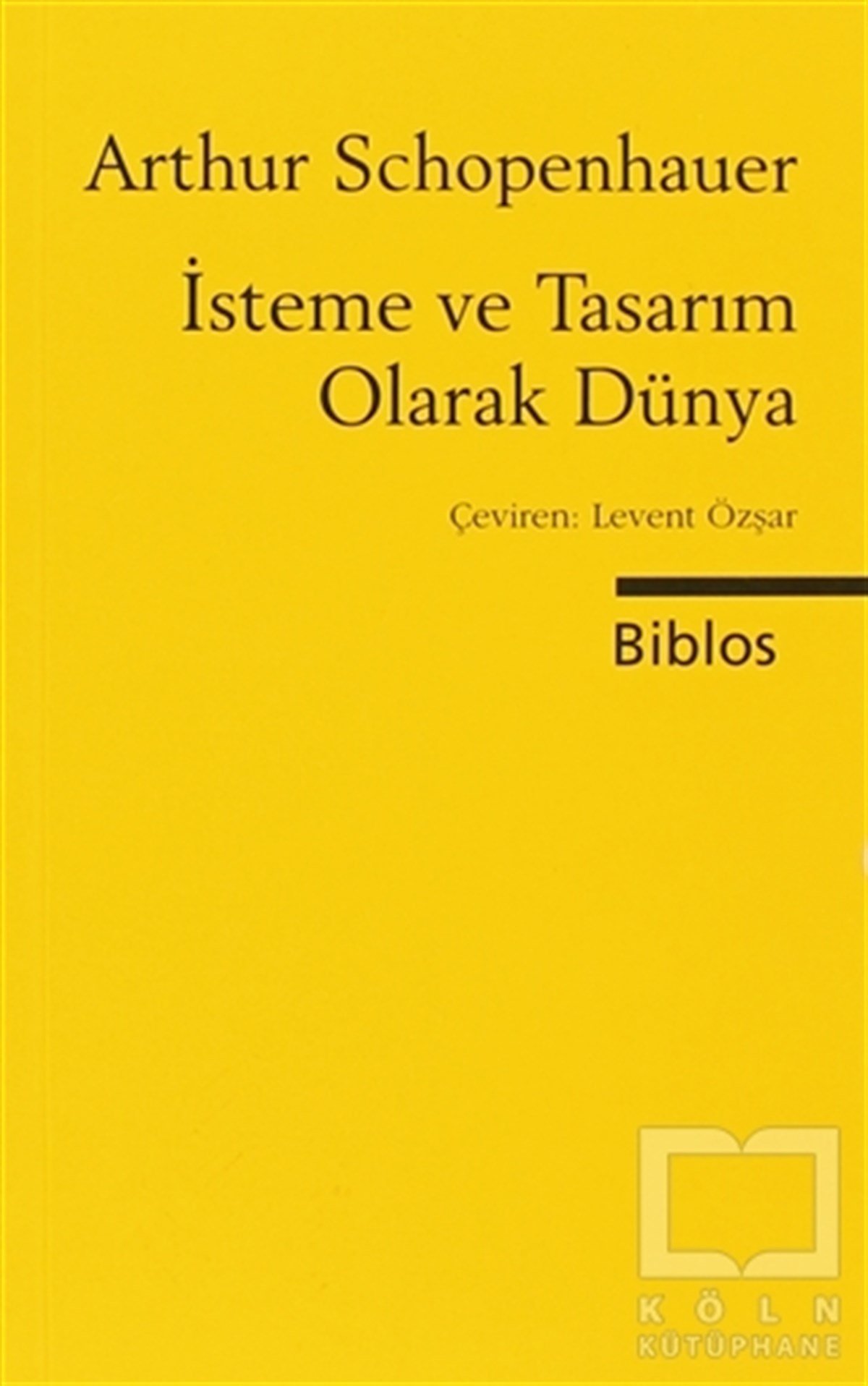 Arthur SchopenhauerAraştıma-İnceleme-Referansİsteme ve Tasarım Olarak Dünya