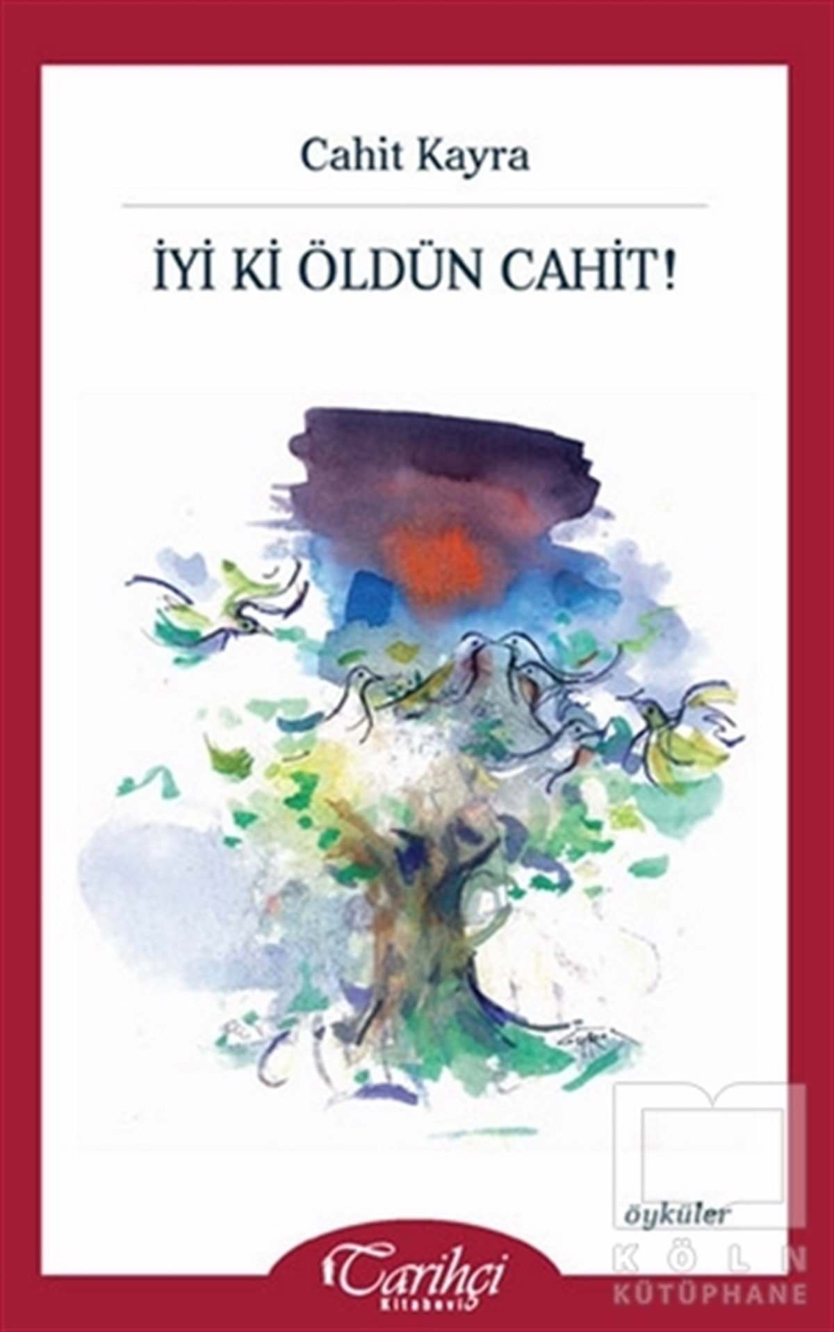 Cahit KayraÖyküİyi Ki Öldün Cahit!