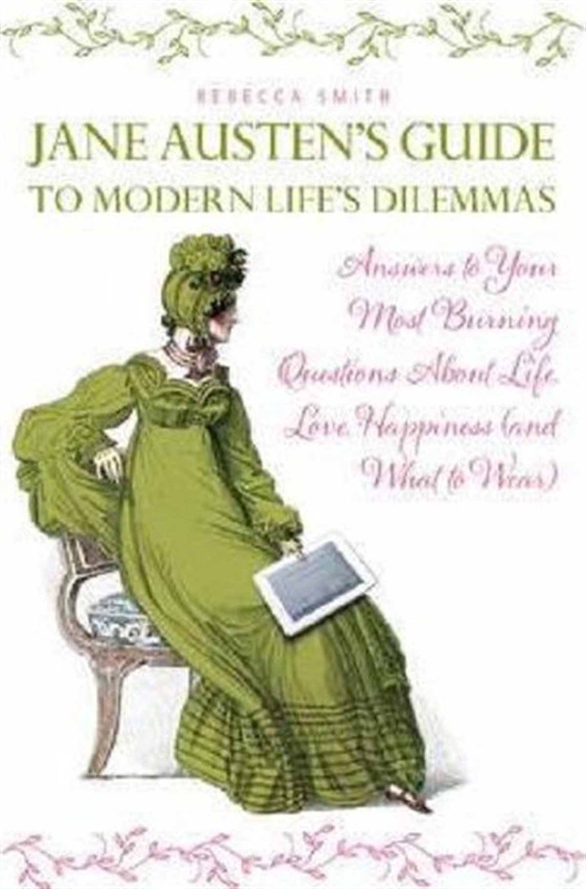 Smith RebeccaPersonal DevelopmentJane Austen's Guide to Modern Life's Dilemmas: Answers to Your Most Burning Questions about Life Lo