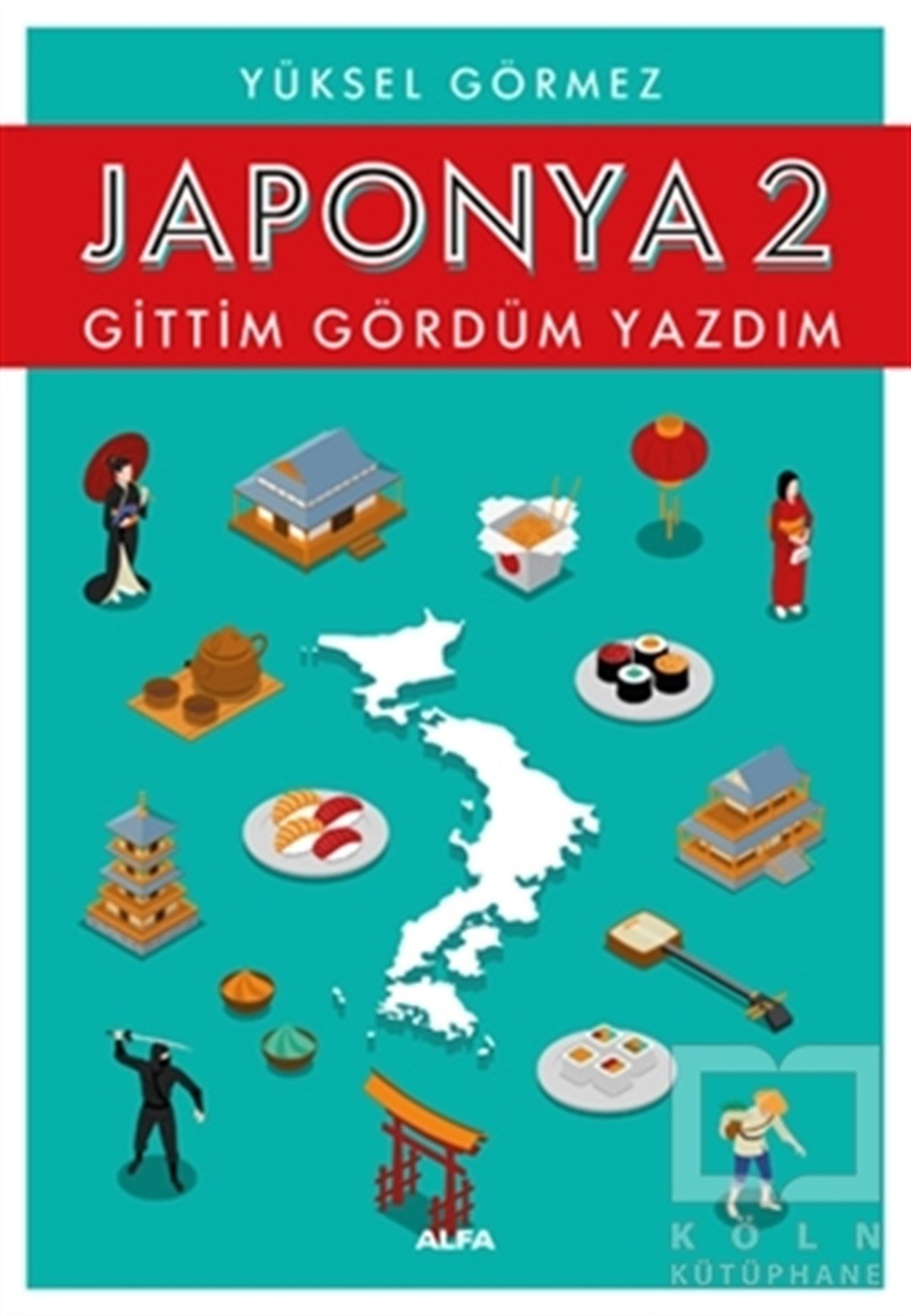 Yüksel GörmezÜlke RehberleriJaponya 2