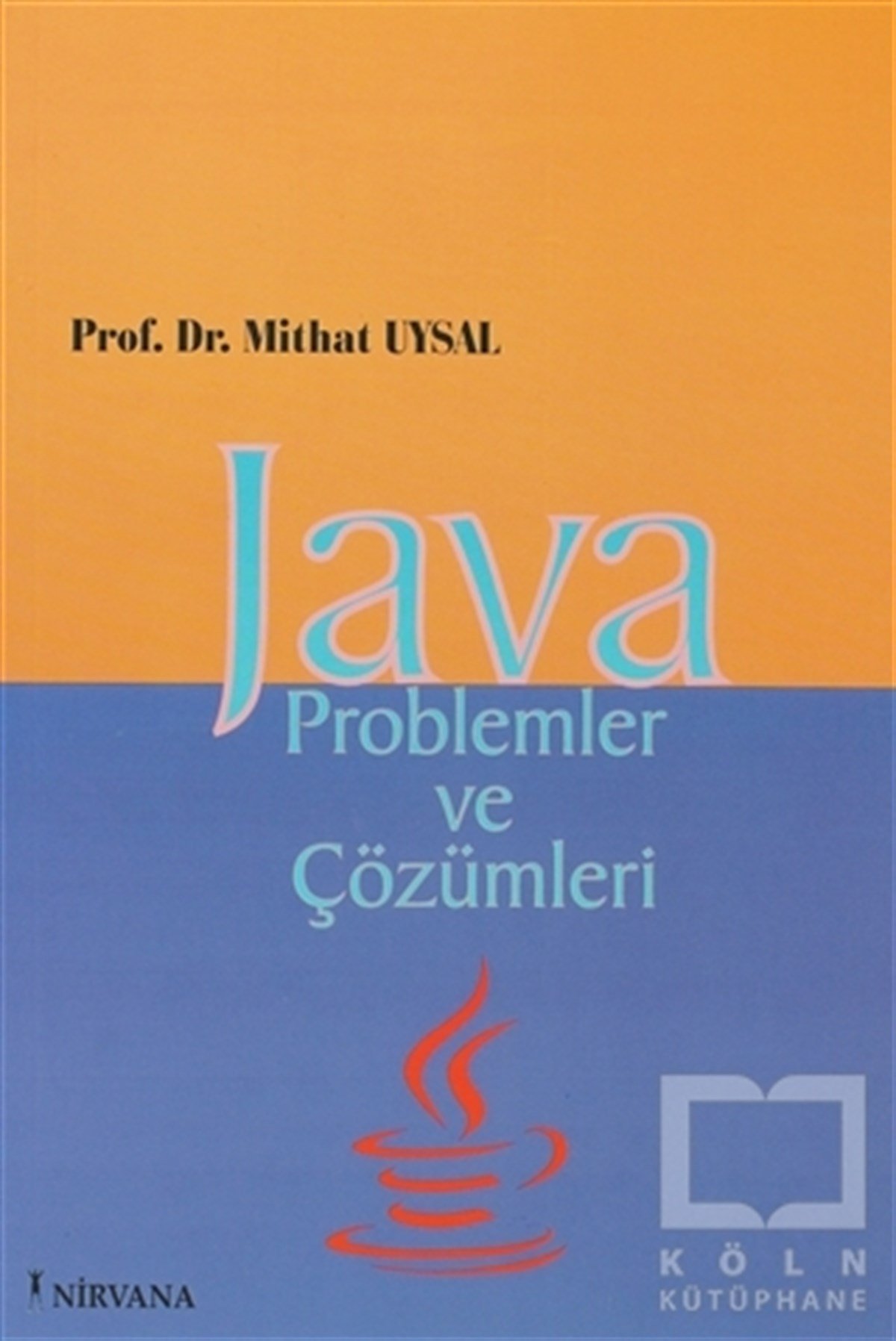 Mithat UysalProgramlamaJava Problemler ve Çözümleri