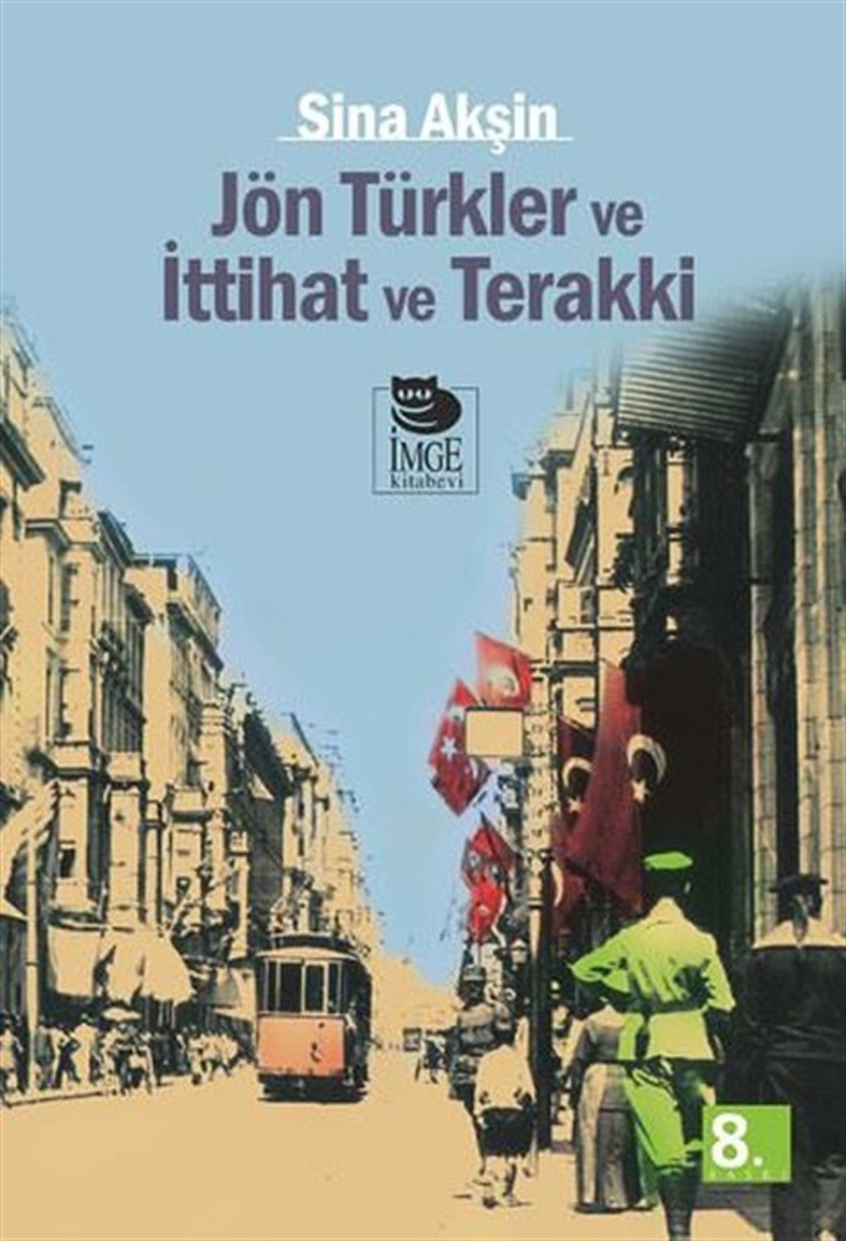 Sina AkşinOsmanli TarihiJön Türkler ve İttihat ve Terakki