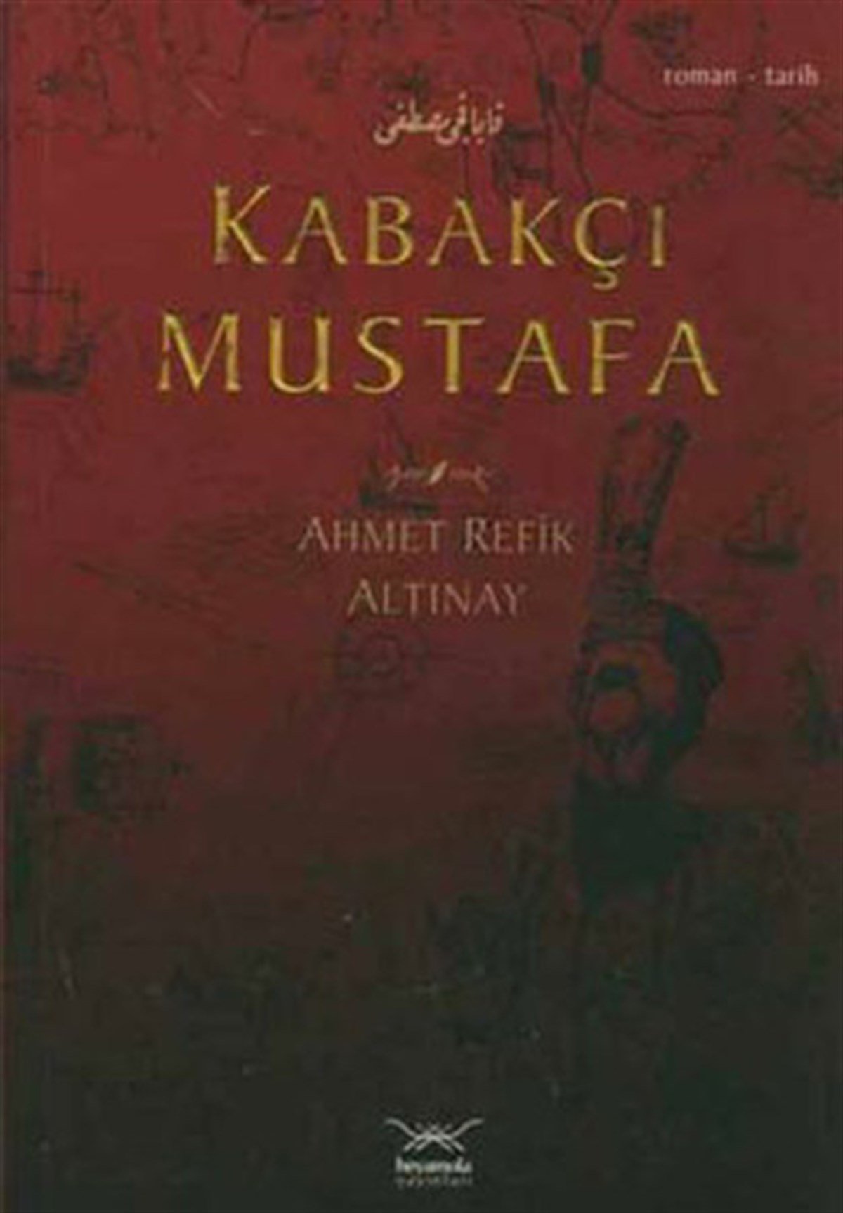 Ahmet Refik AltınayTürkiye RomanKabakçı Mustafa