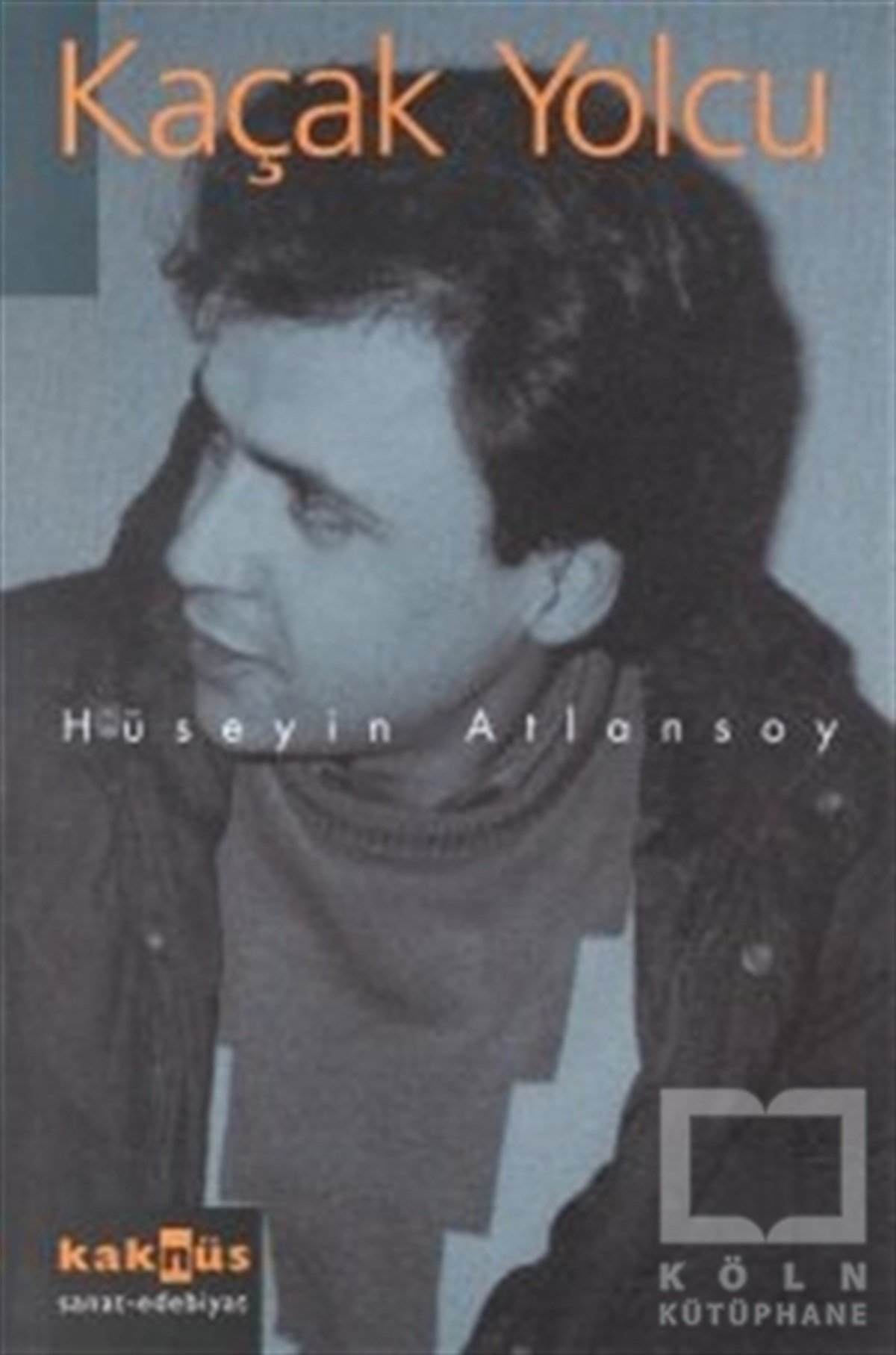 Hüseyin AtlansoyTürkçe Şiir KitaplarıKaçak Yolcu