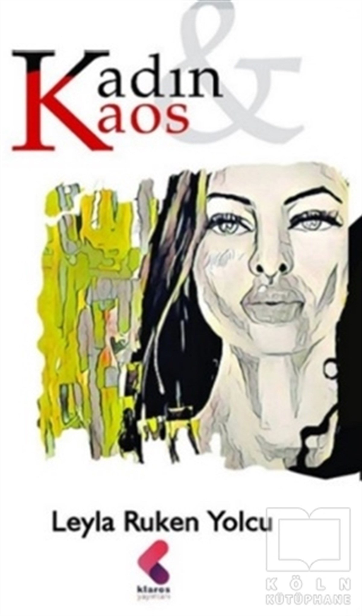 Leyla Ruken YolcuKadın Sorunları - FeminizmKadın Kaos