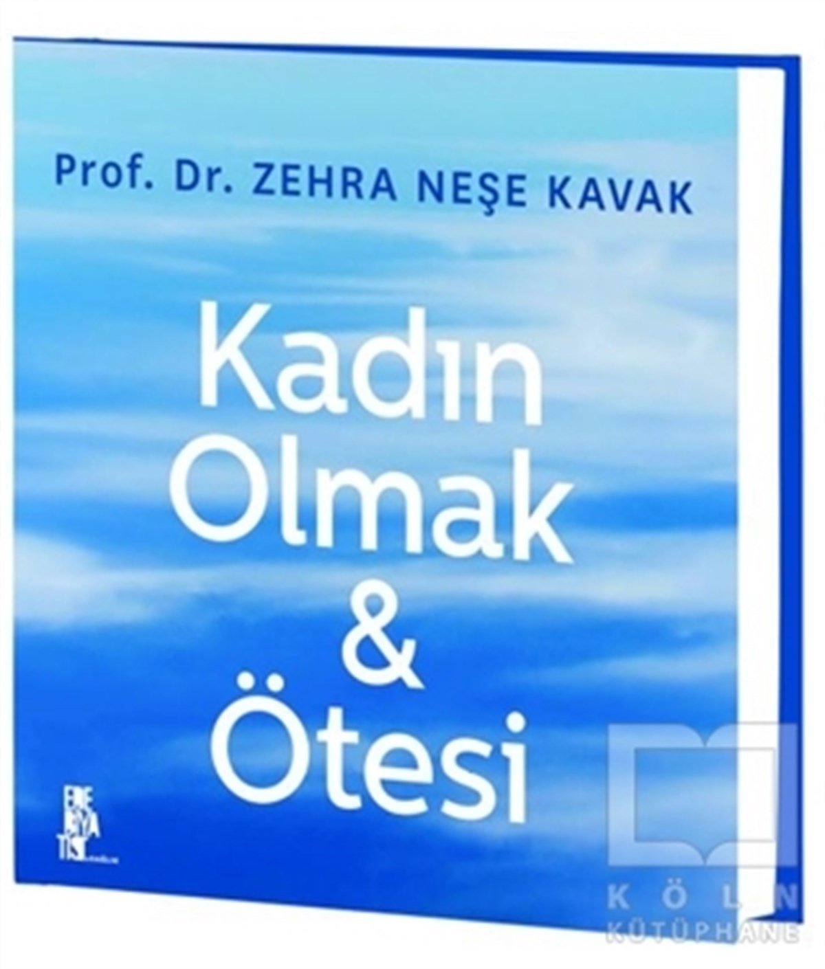 Zehra Neşe KavakMutterschafts- und KinderbücherKadın Olmak ve Ötesi
