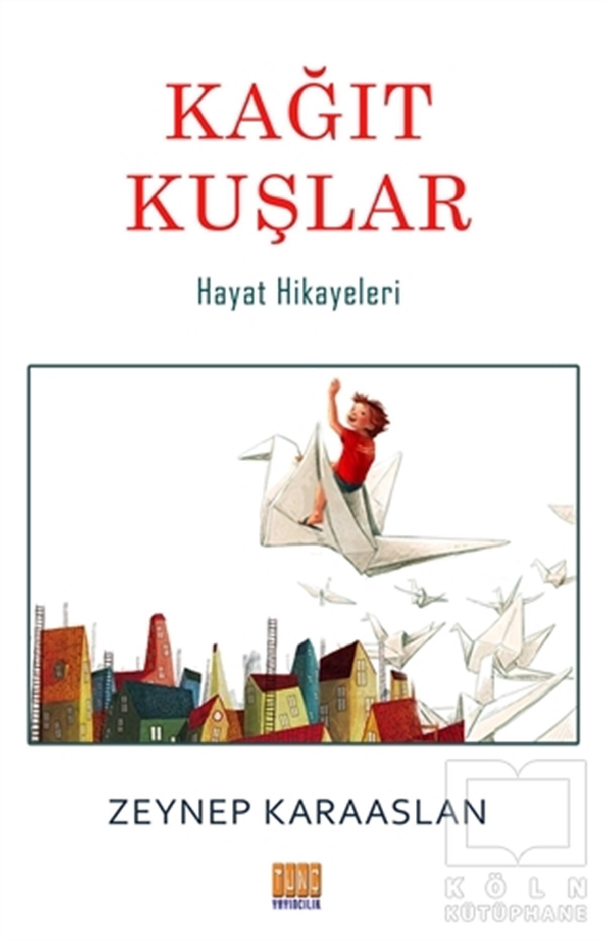 Zeynep KaraaslanHikayelerKağıt Kuşlar