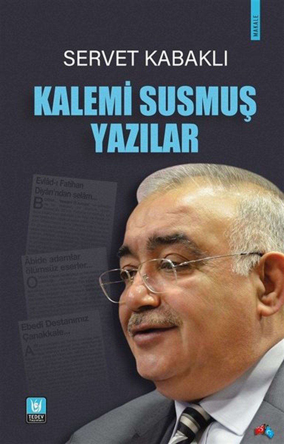 Servet KabaklıDeneme KitaplarıKalemi Susmuş Yazılar