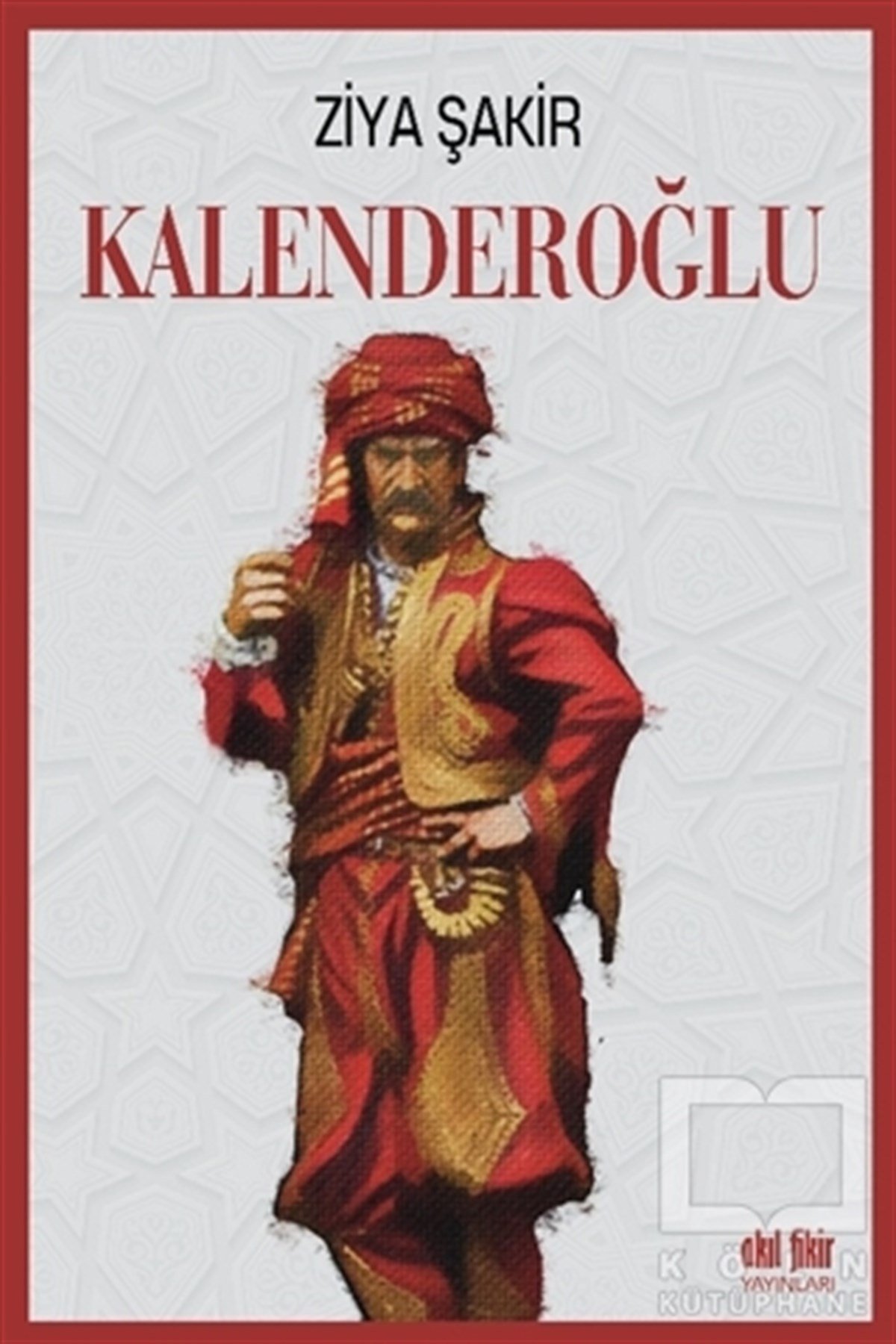 Ziya ŞakirTarihi Biyografi ve Otobiyografi KitaplarıKalenderoğlu