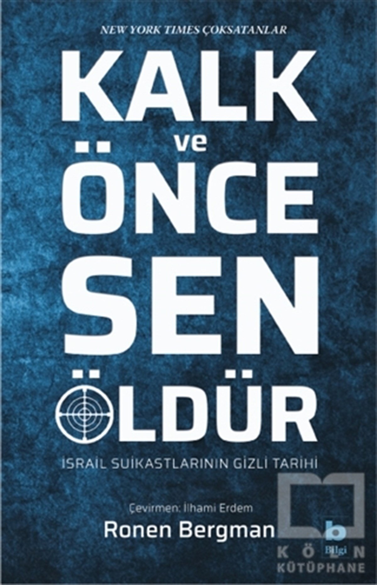 Ronen BergmanDünya Siyaseti ve PolitikasıKalk ve Önce Sen Öldür