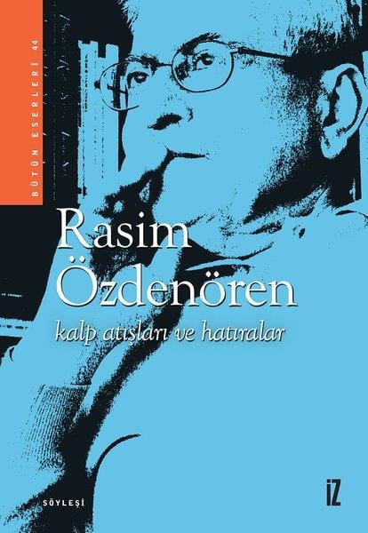 Rasim ÖzdenörenSöyleşiKalp Atışları ve Hatıralar
