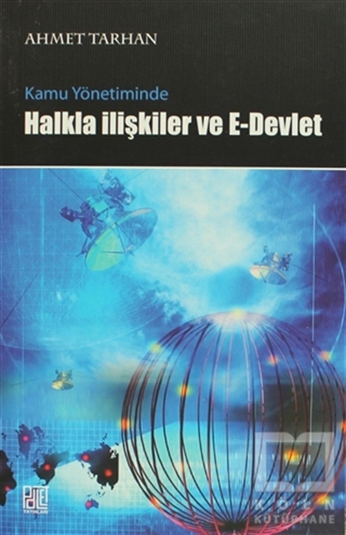 Ahmet TarhanE-TicaretKamu Yönetiminde Halkla İlişkiler ve E-Devlet