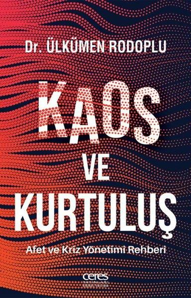 Ülkümen RodopluKişisel Gelişim KitaplarıKaos ve Kurtuluş - Afet ve Kriz Yönetimi Rehberi